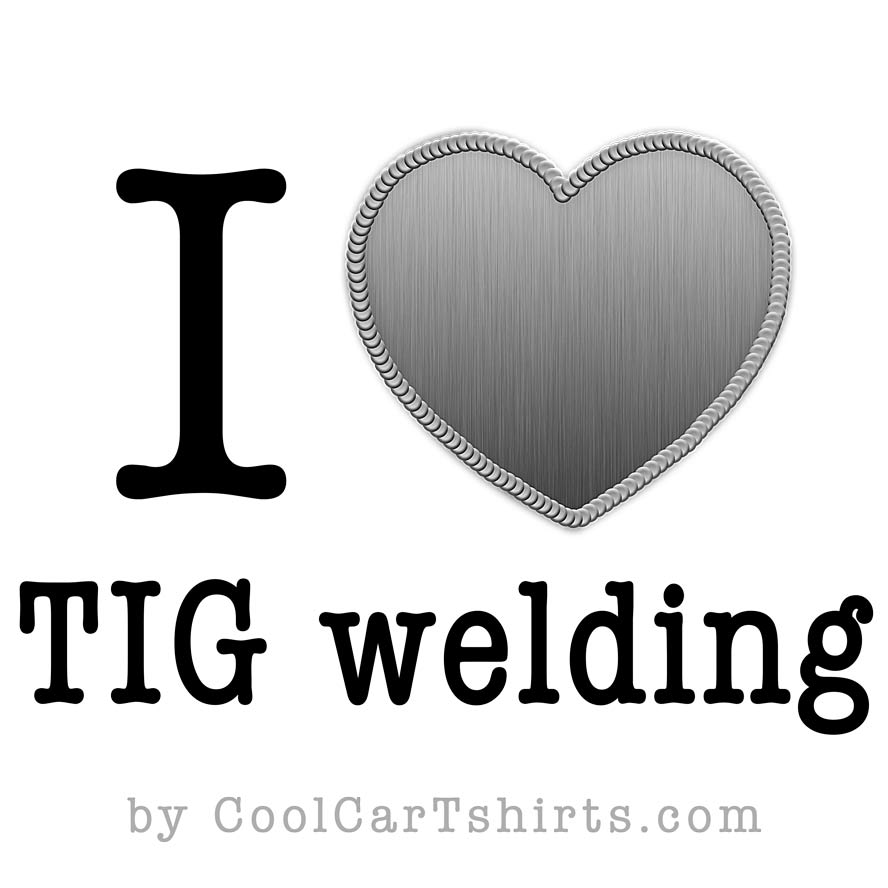 I love TIG welding t-shirt